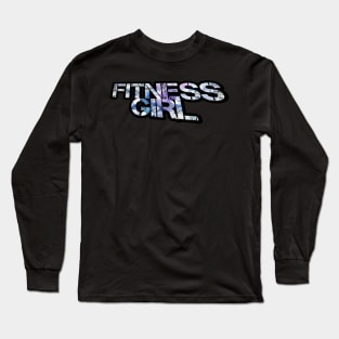 Fitness Girl - Fitness Lifestyle - Motivational Saying Long Sleeve T-Shirt